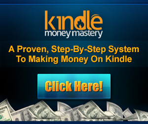 Kindle Money Mastery - A Proven, Step-By-Step System To Making Money On Kindle
